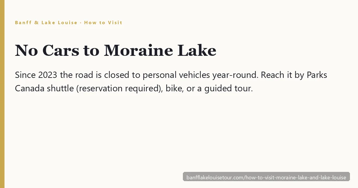 How to visit Moraine Lake and Lake Louise — turquoise Moraine Lake beneath the Valley of the Ten Peaks in Banff National Park, reachable only by shuttle or tour